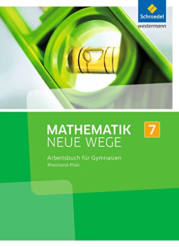 Mathematik Neue Wege SI - Ausgabe 2016 für Rheinland-Pfalz: Arbeitsbuch 7: Sekundarstufe 1 - Ausgabe 2016 von Westermann Bildungsmedien Verlag GmbH